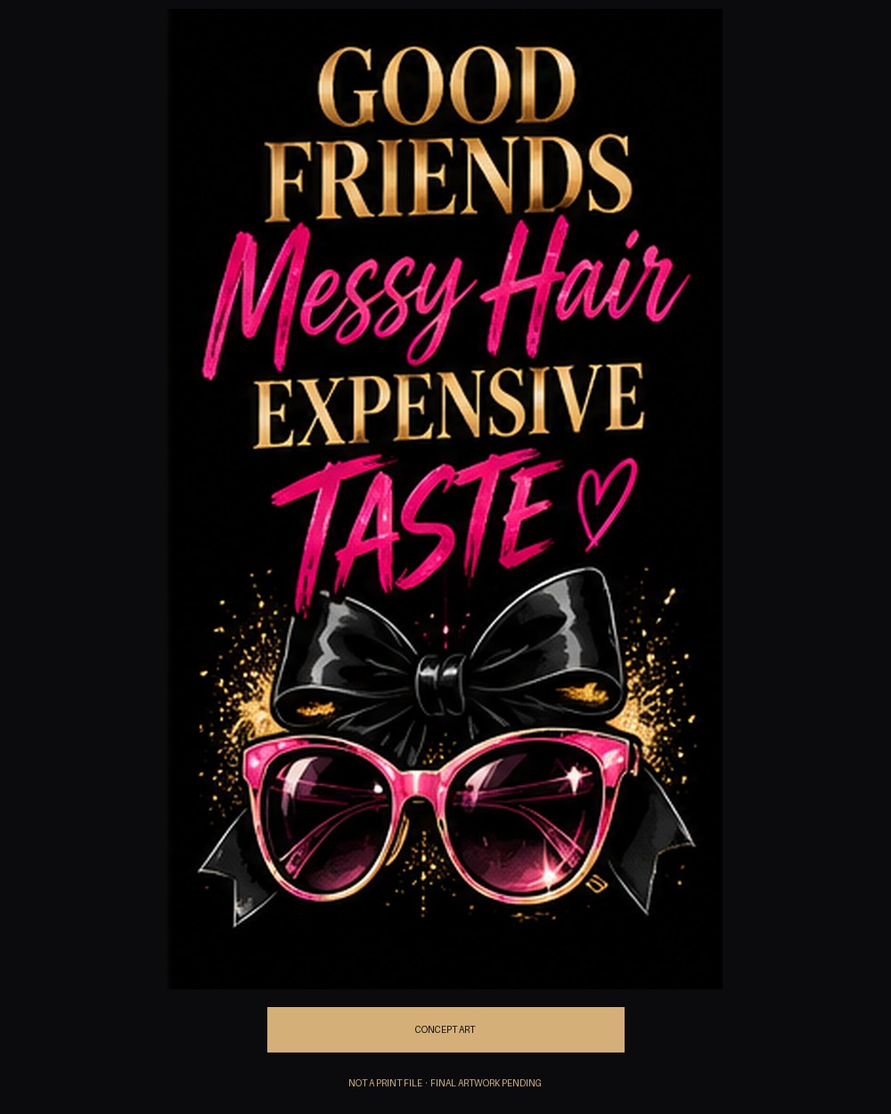 Good Friends, Messy Hair, Expensive Taste — concept art