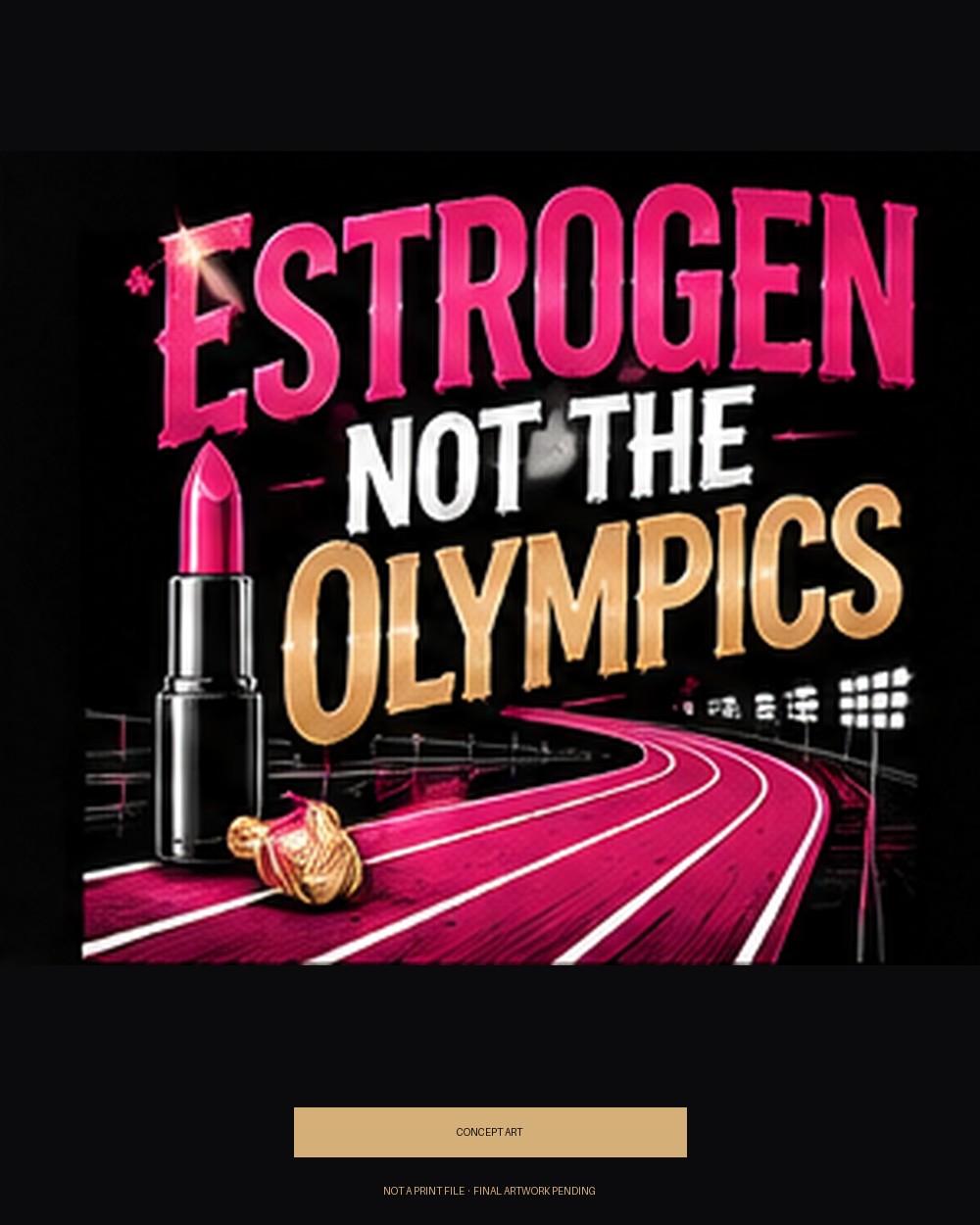 I'm Here for the Estrogen, Not the Olympics — concept art