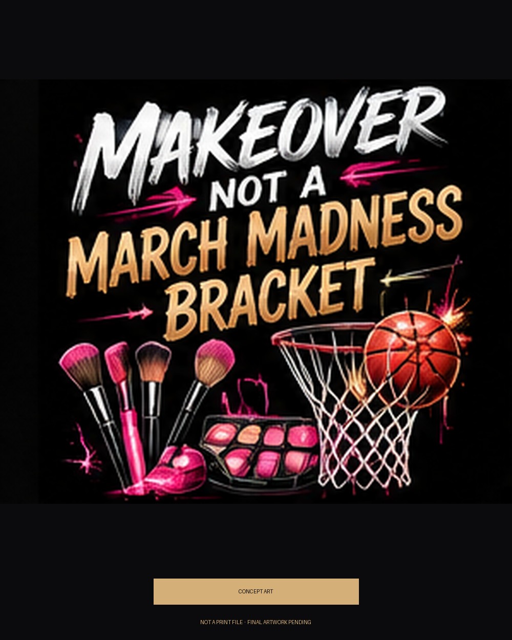 Makeover, Not a March Madness Bracket — concept art