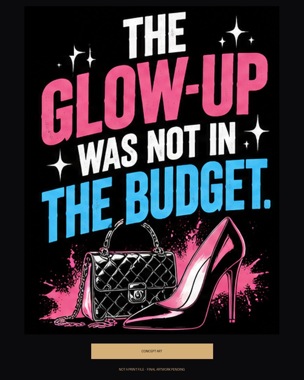 The Glow-Up Was Not in the Budget — concept art, version A (pink/blue/white)